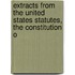 Extracts from the United States Statutes, the Constitution o