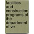 Facilities and Construction Programs of the Department of Ve