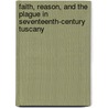 Faith, Reason, and the Plague in Seventeenth-Century Tuscany by Carlo M. Cipolla