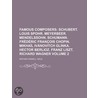 Famous Composers (Volume 2); Schubert. Louis Spohr. Meyerbee by Nathan Haskell Dole
