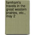 Farnham's Travels in the Great Western Prairies, Etc., May 2