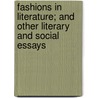 Fashions In Literature; And Other Literary And Social Essays door Charles Dudley Warner