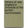 Fathers of New England a Chronicle of the Puritan Commonweal by Charles McLean Andrews