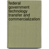 Federal Government Technology Transfer and Commercialization by States Congress House United States Congress House