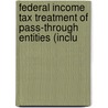 Federal Income Tax Treatment of Pass-Through Entities (Inclu door United States. Congress. Measures