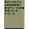 Federal Lands Concessions Reform; Hearing Before the Subcomm by States Congress House United States Congress House