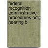 Federal Recognition Administrative Procedures Act; Hearing B by United States Congress Affairs