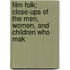 Film Folk; Close-Ups of the Men, Women, and Children Who Mak