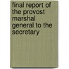 Final Report of the Provost Marshal General to the Secretary by United States. Provost Marshal Bureau