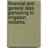 Financial and General Data Pertaining to Irrigation, Reclama