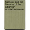Financier and the Finances of the American Revolution (Volum door William Graham Summer