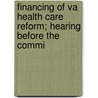 Financing of Va Health Care Reform; Hearing Before the Commi door United States Congress Affairs