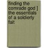 Finding the Comrade God ] the Essentials of a Soldierly Fait