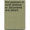 First Explorers of North America; Or, Discoveries and Advent by Joseph Banvard