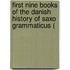 First Nine Books of the Danish History of Saxo Grammaticus (