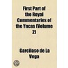 First Part Of The Royal Commentaries Of The Yncas (Volume 2) door Garcilaso De La Vega