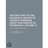 First Part of the Delightful History of the Most Ingenious K door Miguel de Cervantes Y. Saavedra