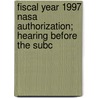 Fiscal Year 1997 Nasa Authorization; Hearing Before The Subc door United States. Congress. Aeronautics