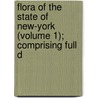 Flora of the State of New-York (Volume 1); Comprising Full D by John Torrey