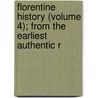 Florentine History (Volume 4); From the Earliest Authentic R door Henry Edward Napier