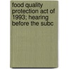 Food Quality Protection Act of 1993; Hearing Before the Subc door United States Congress Nutrition