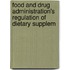 Food and Drug Administration's Regulation of Dietary Supplem
