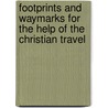 Footprints and Waymarks for the Help of the Christian Travel door Joseph Walton