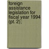 Foreign Assistance Legislation For Fiscal Year 1994 (pt. 2); door United States. Congress. Affairs