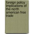 Foreign Policy Implications of the North American Free Trade