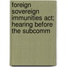 Foreign Sovereign Immunities Act; Hearing Before The Subcomm door United States Congress Practice