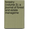 Forestry (Volume 3); A Journal of Forest and Estate Manageme by Francis George Heath