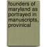 Founders of Maryland as Portrayed in Manuscripts, Provinical