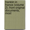 Franklin in France (Volume 2); From Original Documents, Most door Edward Everett Hale