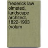 Frederick Law Olmsted, Landscape Architect, 1822-1903 (Volum door Frederick Law Olmstead