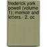 Frederick York Powell (Volume 1); Memoir and Letters.- 2. Oc