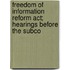 Freedom Of Information Reform Act; Hearings Before The Subco