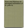 Friars and Filipinos an Abridged Translation of Dr. Jose Riz by José Rizal