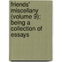 Friends' Miscellany (Volume 9); Being a Collection of Essays