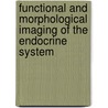 Functional And Morphological Imaging Of The Endocrine System door Wouter W. de Wouter W. de Herder