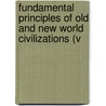Fundamental Principles of Old and New World Civilizations (V by Zelia Nuttall