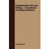 Fundamentals Of Good Writing - A Handbook Of Modern Rhetoric door Cleanth. Brooks