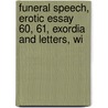 Funeral Speech, Erotic Essay 60, 61, Exordia and Letters, wi door Demosthenes Demosthenes