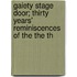 Gaiety Stage Door; Thirty Years' Reminiscences of the the Th