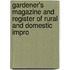 Gardener's Magazine and Register of Rural and Domestic Impro