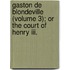 Gaston De Blondeville (volume 3); Or The Court Of Henry Iii.