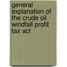 General Explanation of the Crude Oil Windfall Profit Tax Act by United States Congress Taxation