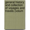 General History and Collection of Voyages and Travels (Volum by Robert Kerr