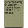 General History of Western Nations from 5000 B.C. to 1900 A. door Emil Reich