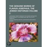 Genuine Works of Flavius Josephus, the Jewish Historian (Vol by Flauius Josephus