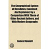 Geographical System of Herodotus, Examined; And Explained, b door James Rennell